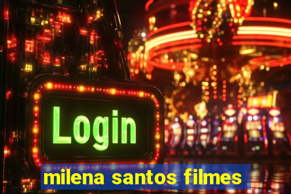 milena santos filmes